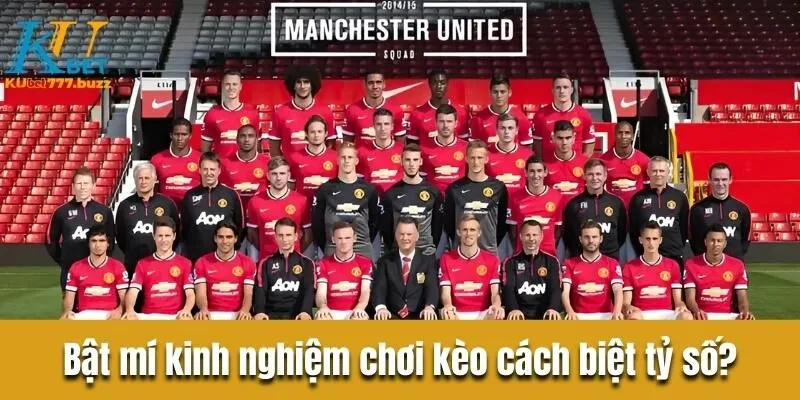 Kèo cách biệt tỷ số - Tổng hợp những loại kèo phổ biến  Bật mí kinh nghiệm chơi kèo cách biệt tỷ số hiệu quả từ cao thủ