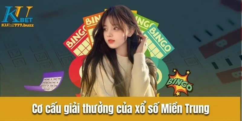 Xổ số miền Trung? Cơ cấu giải thưởng chi tiết trong năm 2024 Cơ cấu giải thưởng của xổ số Miền Trung