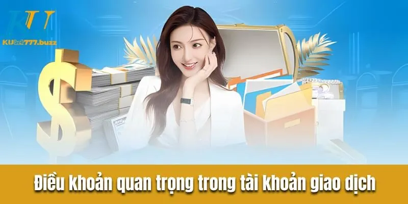 Điều Khoản Điều Kiện Kubet777| Quy Định Chi Tiết Khi Tham Gia Điều khoản quan trọng trong tài khoản giao dịch