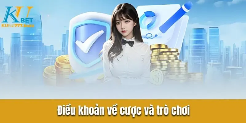 Điều Khoản Điều Kiện Kubet777| Quy Định Chi Tiết Khi Tham Gia Điều khoản về cược và trò chơi