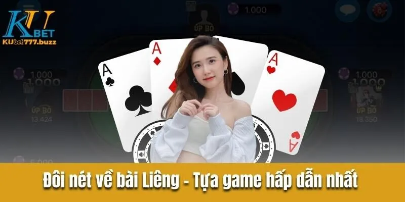 Bài Liêng Tại Kubet777: Cứ Chơi Là Có Thưởng Đôi nét về bài Liêng - Tựa game hấp dẫn nhất mọi thời đại