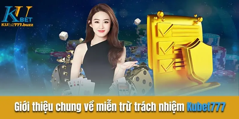 Miễn Trừ Trách Nhiệm Kubet777 - Bộ Quy Tắc Bạn Cần Nắm Vững Giới thiệu chung về miễn trừ trách nhiệm Kubet777