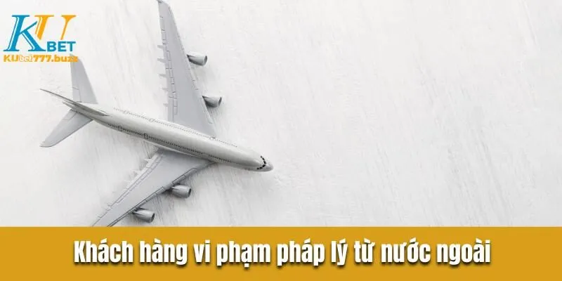 Miễn Trừ Trách Nhiệm Kubet777 - Bộ Quy Tắc Bạn Cần Nắm Vững Khách hàng vi phạm pháp lý từ nước ngoài
