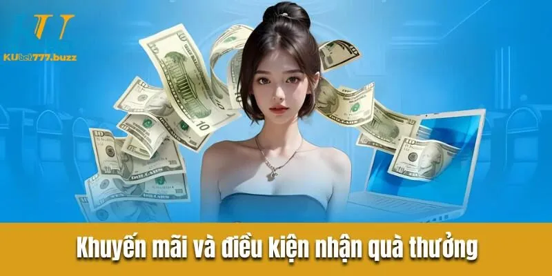 Điều Khoản Điều Kiện Kubet777| Quy Định Chi Tiết Khi Tham Gia Khuyến mãi và điều kiện nhận quà thưởng