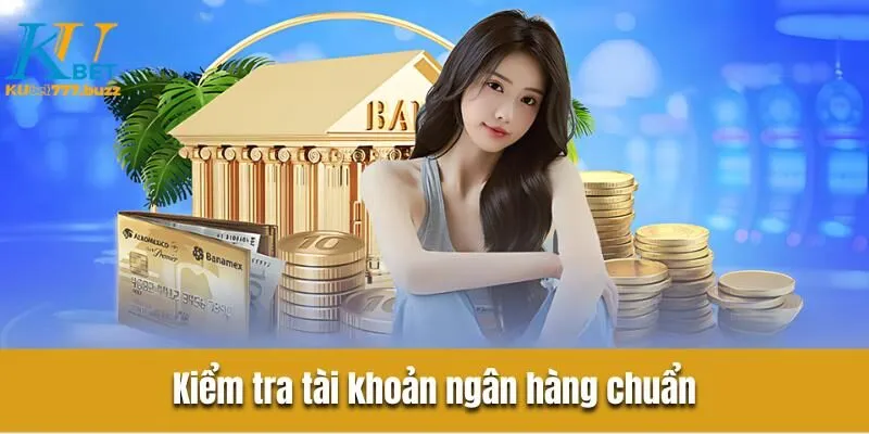 Rút tiền Kubet777 | Hướng dẫn giao dịch nhanh gọn an toàn Kiểm tra tài khoản ngân hàng chuẩn