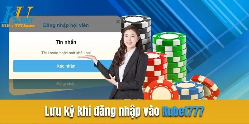 Hướng dẫn đăng nhập Kubet777 cực dễ cho người mới Lưu ký khi đăng nhập vào nhà cái