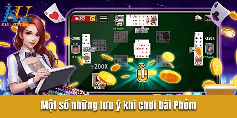 Bài Phỏm | Hướng Dẫn Cách Đánh Và Mẹo Chơi An Toàn Những lưu ý khi tham gia chơi phỏm