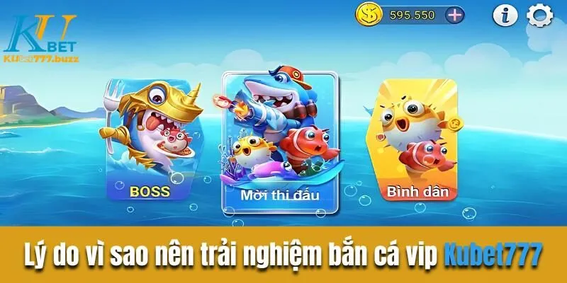 Bắn cá vip là gì? Hướng dẫn chi tiết tham gia tại Kubet777 Lý do vì sao nên trải nghiệm bắn cá vip tại sân chơi Kubet777