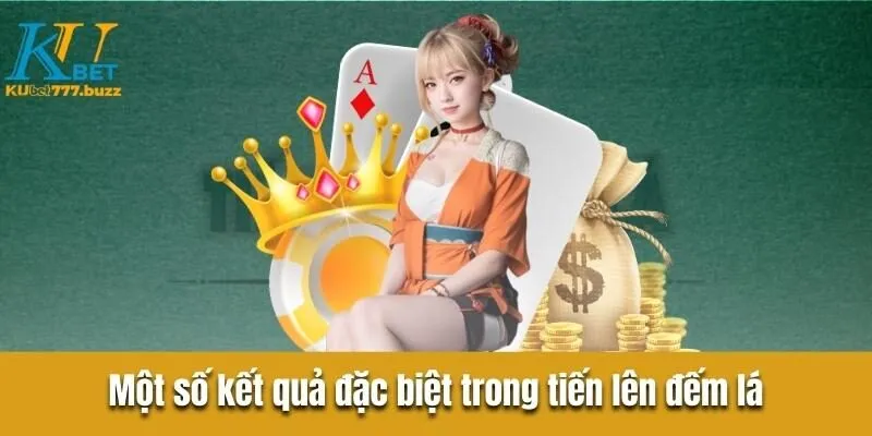 Trải nghiệm game bài tiến lên đếm lá hấp dẫn nhất 2025 Một số kết quả đặc biệt trong tiến lên đếm lá