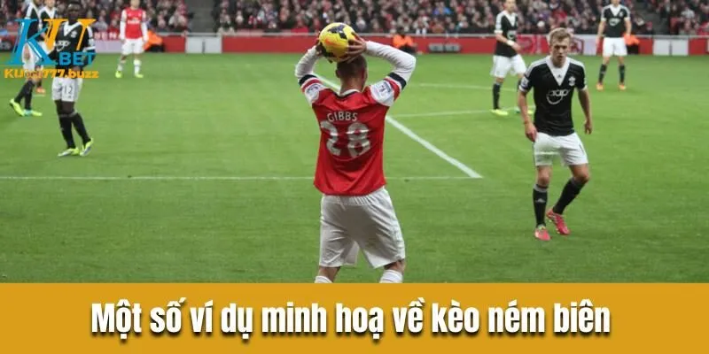 Kèo ném biên - Bí quyết tham gia trăm trận trăm thắng Một số ví dụ minh hoạ về kèo ném biên chi tiết dành cho newbie
