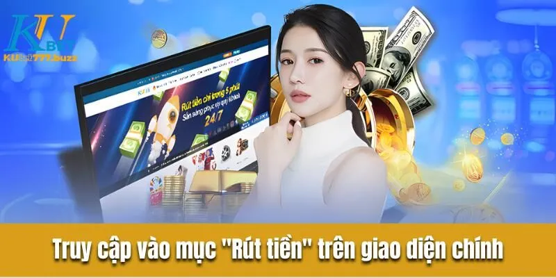 Rút tiền Kubet777 | Hướng dẫn giao dịch nhanh gọn an toàn Truy cập vào mục "Rút tiền" trên giao diện chính
